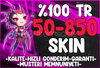 ❤️100% TR➜ 50-850 Skin Random ✧ Oto + Garanti⭐
