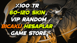 ⭐[BIÇAKLI]⭐%100 TR⭐60-120 SKIN⭐VİP⭐