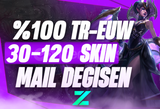 ⭐%100 TR/EUW⭐ 30-120 SKİN MAİL DEĞİŞEN HESAP
