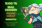 ⭐%100 TR⭐Mail Değişen BRONZ Hesap GARANTİLİ