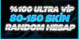 ⭐%100 [x6 BIÇAK] ULTRA VIP 80-150 SKIN RANDOM⭐