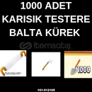 1000 ADET İSTEDİĞİNİZ TESTERE, BALTA, VEYA KÜREK
