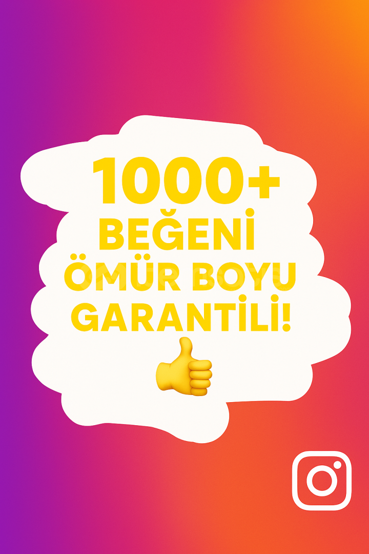 Instagram 1000 Beğeni ⚡ Ömür Boyu Garantili ⚡ Instagram 1000 Beğeni ⚡ Ömür Boyu Garantili ⚡