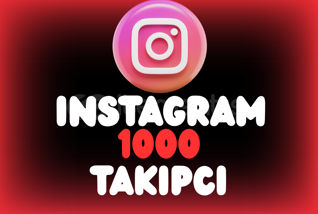 1000 İnstagram Takipçi 1000 İnstagram Takipçi