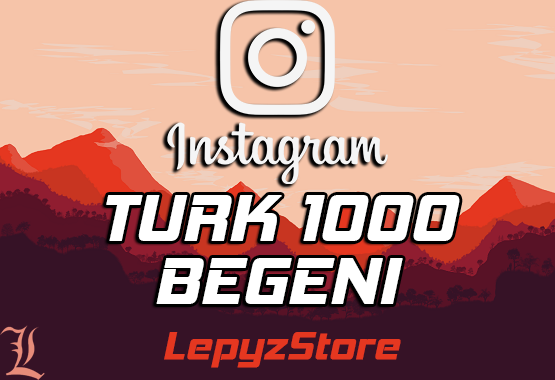 1000 Kaliteli Türk Instagram Beğeni
