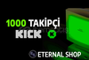 1000 Kick Takipçi - GELİŞİM ETKİLİ