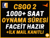 1000+ SAAT CS:GO2⭐️FACEİT HAZIR+ İLK MAİL✅