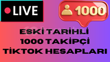 1K ESKİ TARİHLİ TİKTOK 365 GÜN GARANTİ