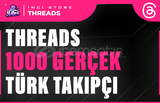 1000 Threads Gerçek Türk Takipçi | HIZLI