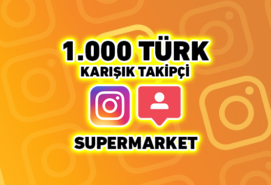 1000 TÜRK KARIŞIK iNSTAGRAM TAKİPÇİ - ANINDA