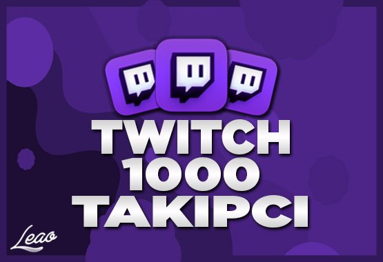 1000 Twitch Takipçi