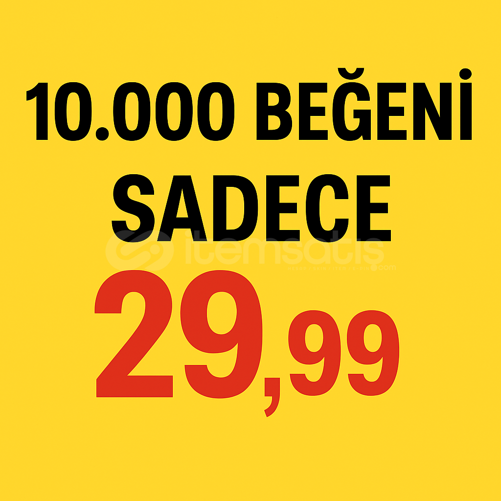 10.000 Beğeni 29.99₺ ŞOK FİYAT 10.000 Beğeni 29.99₺ ŞOK FİYAT