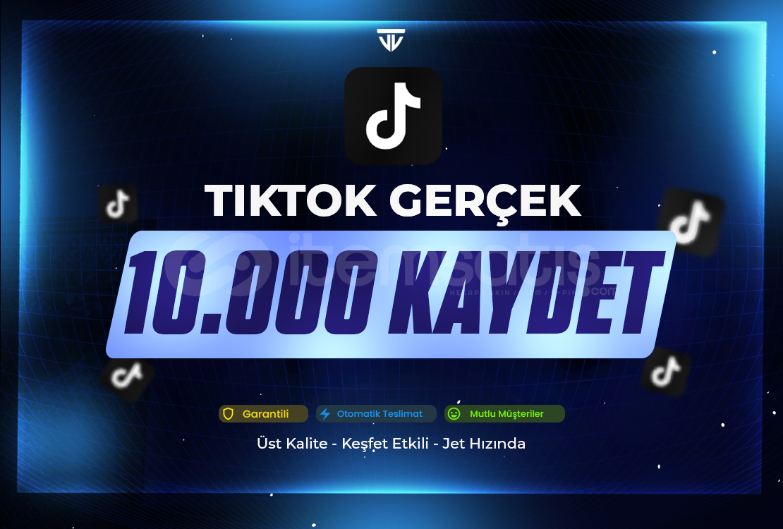 10.000 Kaydetme | Garanti | TikTok 10.000 Kaydetme | Garanti | TikTok