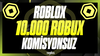 10.000 Robux - Komisyonsuz