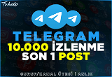10.000 TELEGRAM GÖRÜNTÜLENME | SON 1 POST