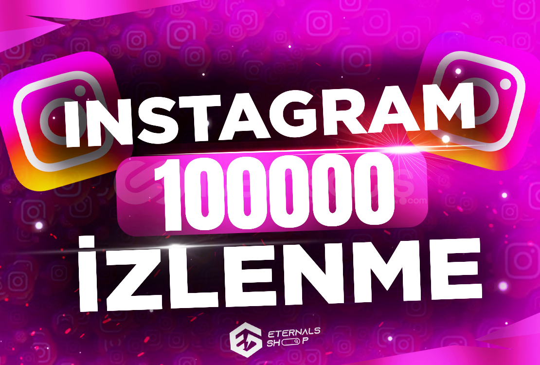 100000 İnstagram İzlenme - KEŞFET ETKİLİ 100000 İnstagram İzlenme - KEŞFET ETKİLİ