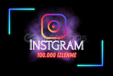 100.000 İNSTGRAM İZLENME - KAMPANYA