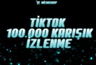 100.000 KARIŞIK TİKTOK İZLENME / ANLIK - HIZLI