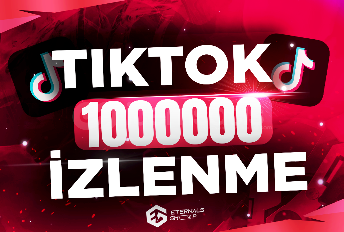 1000000 Tiktok İzlenme - KEŞFET ETKİLİ 1000000 Tiktok İzlenme - KEŞFET ETKİLİ