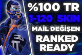 ⭐%100TR 1-120 SKİN Ranked Ready MAIL DEĞİŞEN⭐