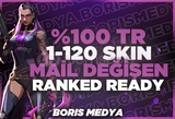 ⭐%100TR 1-120 SKİN Ranked Ready MAIL DEĞİŞEN