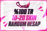 ⭐[%100TR] %100 10-20 SKİN GARANTİLİ RANDOM⭐
