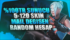 [%100TR] 5-120 SKİN RANDOM MAIL DEĞİŞEN HESAP