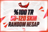 ⭐[%100TR] 50-120 SKİN RANDOM HESAP⭐