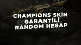 ⭐[%100TR] CHAMPİONS SKİN GARANTİLİ RANDOM⭐[