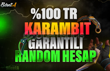 ✨%100TR KARAMBİT GARANTİLİ RANDOM HESAP