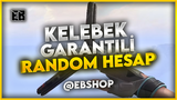 %100TR KELEBEK GARANTİLİ RANDOM HESAP