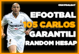 105 CARLOS GARANTİ RANDOM HESAP