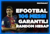 106 MESSİ GARANTİLİ RANDOM HESAP 