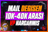 10K-40K ARASI VP HARCANMIŞ MAİL DEĞİŞEN RANDOM