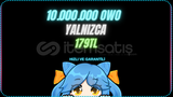10M OWO YALNIZCA 179TL (AÇIKLAMAYI OKUYUNUZ)