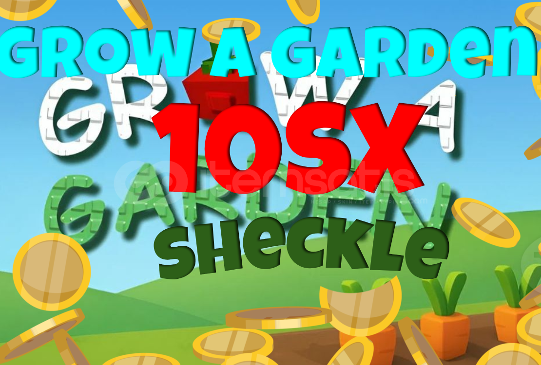 10Sx Sheckle Grow a Garden 10Sx Sheckle Grow a Garden