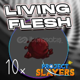 10x Living Flesh Project Slayers