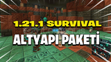 1.21.1 Survival altyapı paketi Optimizeli