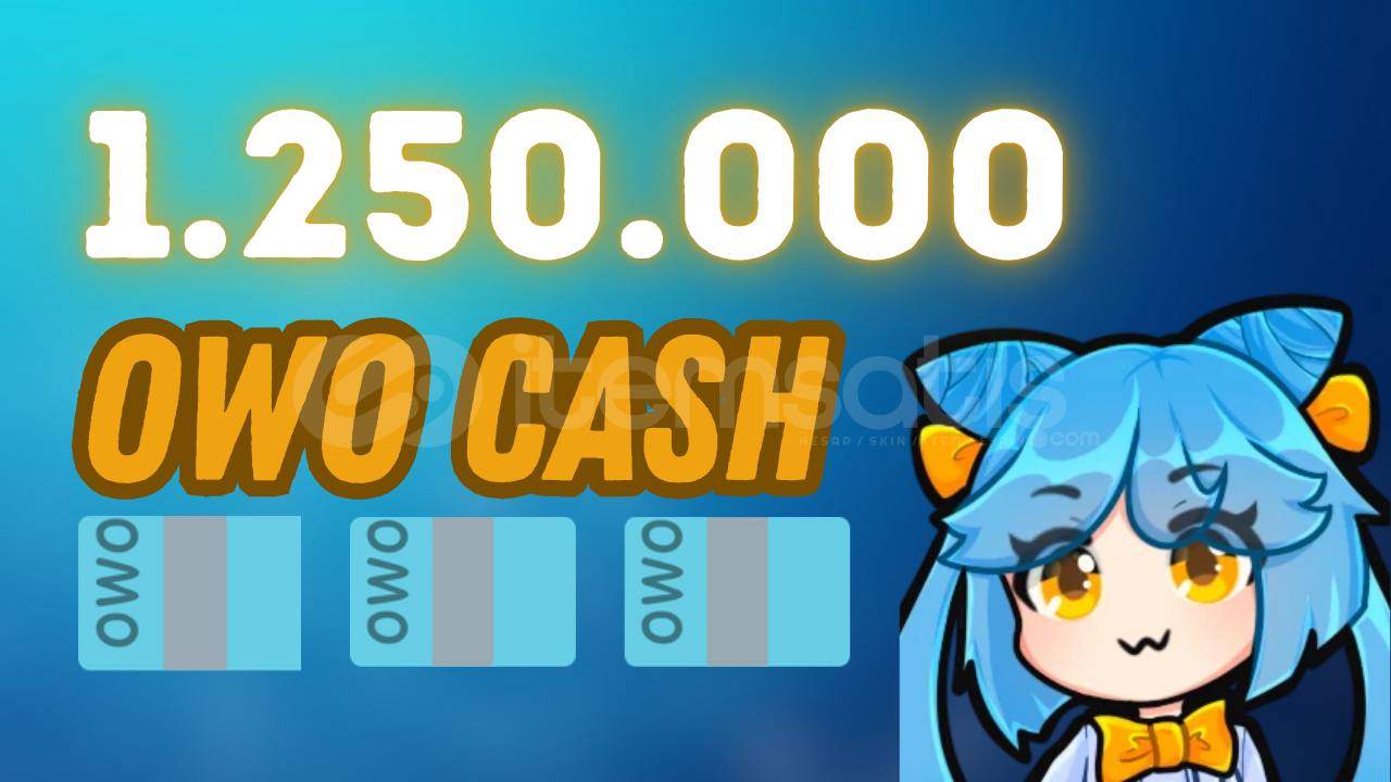 1.250.000 OwO CASH SERİ TESLİMAT 1.250.000 OwO CASH SERİ TESLİMAT