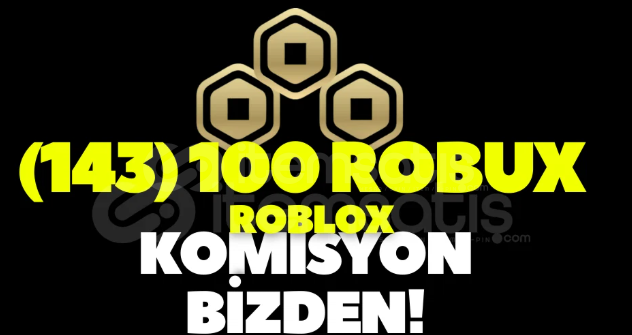 ⭐(143) 100 ROBUX KOMİSYON BİZDEN⭐ ⭐(143) 100 ROBUX KOMİSYON BİZDEN⭐