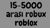 15-5000 Robux Arası Hesaplar!!