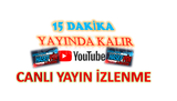 Youtube 15 DAKİKA CANLI YAYINDA KALIR