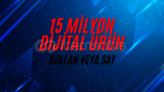 15 MİLYON DİJİTAL ÜRÜN! KULLAN VEYA SAT! 