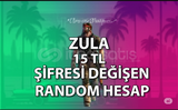 ⭐15 TL[ŞİFRE DEĞİŞEN] ZULA RANDOM HESAP ⭐