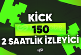 ⭐ 150 KİCK İZLEYİCİ 2 SAATLİK ⭐