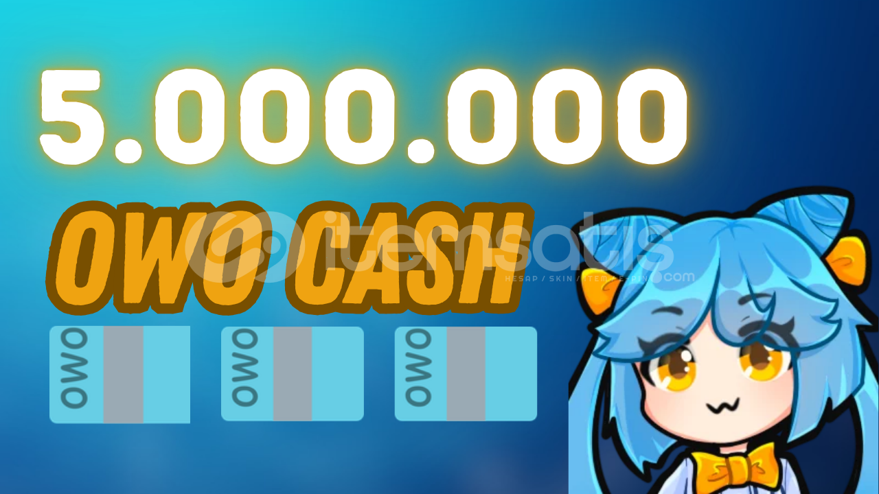 5.000.000 OwO CASH SERİ TESLİMAT (BOTSUZ) 5.000.000 OwO CASH SERİ TESLİMAT (BOTSUZ)