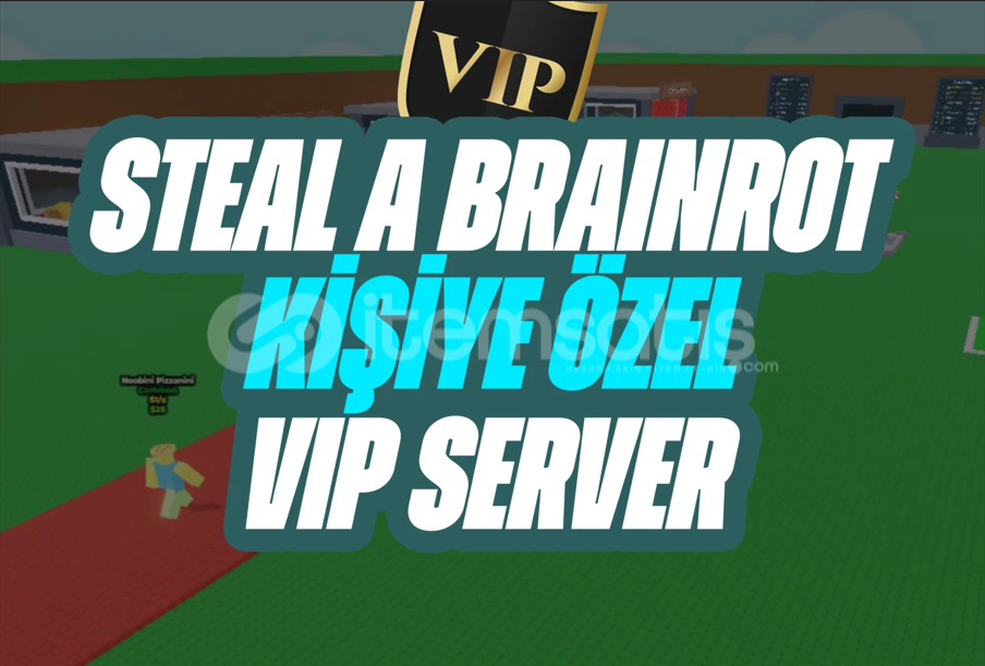 2 Ay Steal A Brainrot Kişiye Özel VIP Server   2 Ay Steal A Brainrot Kişiye Özel VIP Server