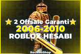 ⭐ 2 Offsale Garanti | 2006-2010 Roblox Hesabı ⭐