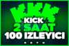 ⭐2 SAAT 100 İZLEYİCİ KİCK