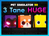 3 Tane Huge Pet Simulator 99